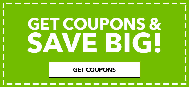 Get coupons and save big!